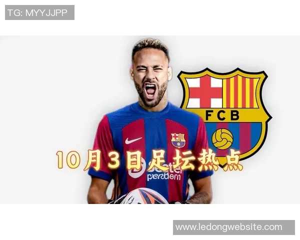 内马尔职业生涯帽子戏法回顾巴萨巴黎各四次精彩瞬间盘点